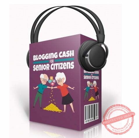 Blogging Cash for Senior Citizens - Audio Course with Resell Rights