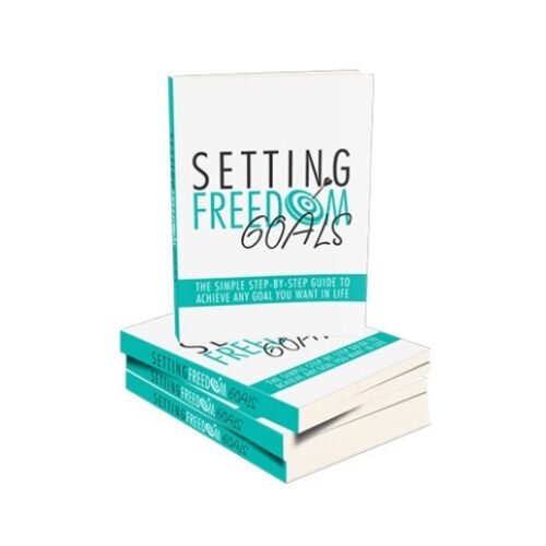 Setting Freedom Goals - eBook with Resell Rights